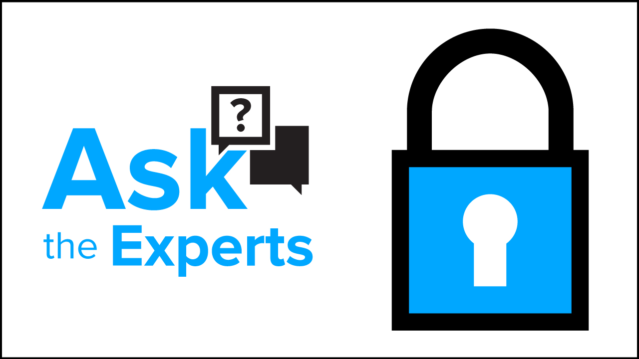 Ask the Cybersecurity Expert